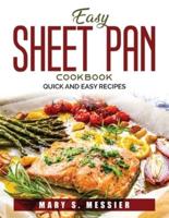 EASY SHEET PAN COOKBOOK: Quick and Easy Recipes