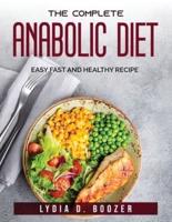 THE COMPLETE ANABOLIC DIET: Easy,fast and healthy recipe