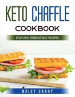 KETO CHAFFLE COOKBOOK: Easy and Irresistible Recipes