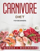 CARNIVORE DIET:  For Beginners