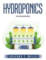 HYDROPONICS: FOR BEGINNERS