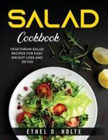 Salad Cookbook:  Vegetarian Salad Recipes for Easy Weight Loss and Detox