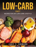 Low-Carb Diet: Recipes for Any Low-Carb Lifestyle