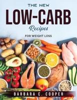 The New Low-Carb Recipes:  For Weight Loss