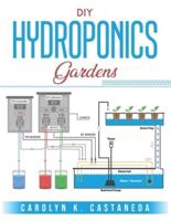 DIY HYDROPONIC GARDENS