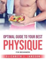 Optimal Guide To Your Best Physique