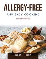 Allergy-Free and Easy Cooking: FOR BEGINNERS