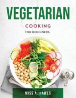 Vegetarian Cooking: For Beginners