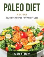 Paleo Diet Recipes: Delicious recipes for weight loss