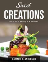 Sweet Creations: Delicious and quick recipes