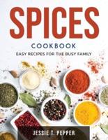 Spices Cookbook: Easy Recipes for the Busy Family