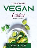 Delicious Vegan Cuisine: Easy recipes