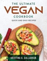 The Ultimate Vegan Cookbook:  Quick and easy recipes