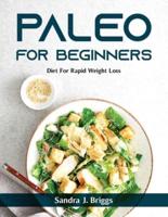 Paleo for Beginners: Diet For Rapid Weight Loss