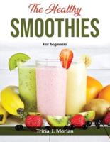The Healthy Smoothies: For beginners