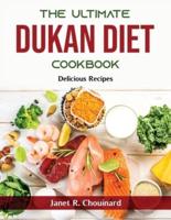 The Ultimate Dukan Diet Cookbook: Delicious Recipes
