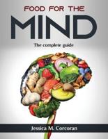 Food for the Mind: The complete guide