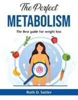 The Perfect  Metabolism : The Best guide for weight loss