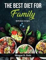 The Best Diet for Family : Delicious recipes