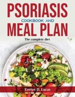 Psoriasis Cookbook and Meal Plan: The complete diet