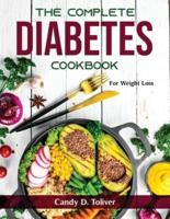 The Complete Diabetes Cookbook: For Weight Loss