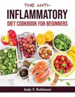 The Anti-Inflammatory Diet Cookbook For Beginners