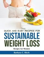 Quick and Easy Recipes for Sustainable Weight Loss: Recipes for Women