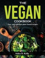 The Vegan Cookbook:  Easy and delicious plant based recipes