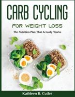Carb Cycling for Weight Loss: The Nutrition Plan That Actually Works