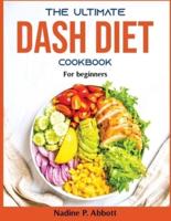The Ultimate Dash Diet Cookbook: For beginners