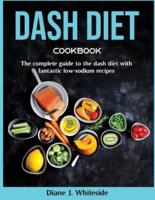 Dash Diet cookbook:  The complete guide to the dash diet with fantastic low-sodium recipes