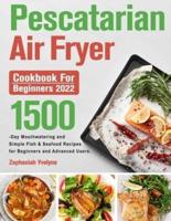 Pescatarian Air Fryer Cookbook for Beginners 2022