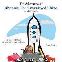The Adventures of Rhonnie the Cross-Eyed Rhino (And Friends)