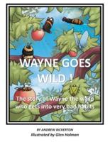 Wayne Goes Wild!