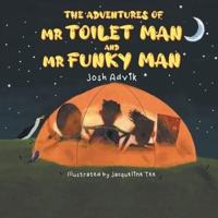 The Adventures of Mr Toilet Man and Mr Funky Man