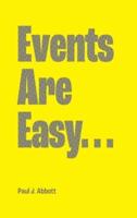 Events Are Easy...