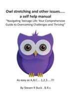 Owl Stretching and Other Issues... A Self Help Manual