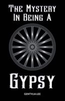 The Mystery In Being A Gypsy