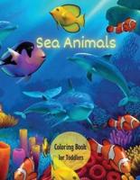 Sea Creatures Coloring Book for Toddlers: Ocean Animals, Sea Creatures &amp; Marine Life: 33 Cute Seahorses, Crabs, Jellyfish &amp; More for Boys &amp; Girls