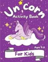 Unicorn Activity Book for Kids : Great Workbook Game for Learning     Coloring Book and Activity Pages for 4-8 year old kids  For Home or Travel   Coloring, How to Draw, Dot to Dot, Mazes, Wordsearch