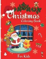Christmas Coloring Book For Kids : Cute Holiday Coloring Book for Kids with 50 Beautiful Pages to Color with Santa and Many More!   Coloring Pages for Boys and Girls Ages 4 to 8