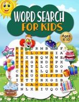 Word Search for Kids Ages 8-10: Practice Spelling, Learn Vocabulary And Improve Reading Skills With Word Search Puzzles