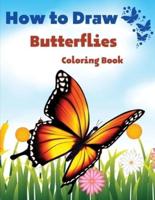 How To Draw Butterflies Coloring Book: Drawing Butterflies - Amazing Activity Book For Kids And Beginners