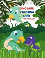 Dinosaur Coloring Book for Toddlers: My First Big Book of Dinosaurs. Great Gift for Toddlers.