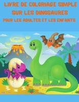 Livre De Coloriage Simple Sur Les Dinosaures Pour Les Adultes Et Les Enfants.