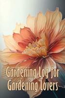 Gardening Log for Gardening Lovers