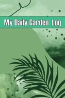 My Daily Garden Log