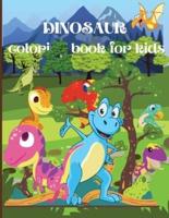 Dinosaur Coloring Book for Kids : Amazing Coloring Book for Boys, Girls, Toddlers, Preschoolers, Kids Ages 3-8/ Fantastic Dinosaur Designs For Boys and Girls