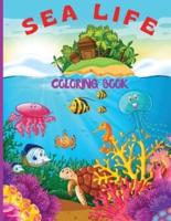 Sea Life Coloring Book for Kids: Fantastic Marine Life Coloring Book for Kids/ Under the Sea Life with Super Fun Coloring Pages of Fish &amp; Sea Creatures