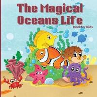 The Magical Oceans Life Book for Kids